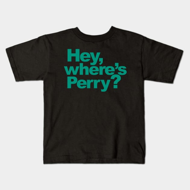 Hey, where's Perry? Kids T-Shirt by ToddPierce